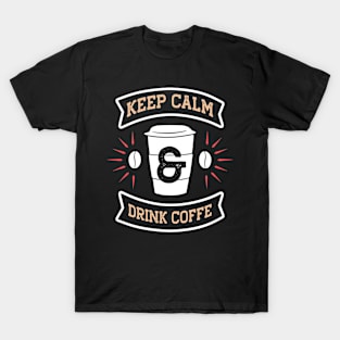 Keep calm and drink coffee T-Shirt